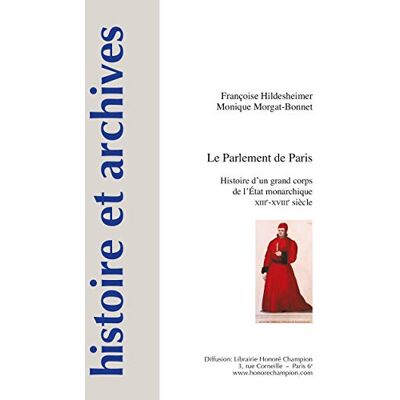 Collectif Le parlement de Paris: Histoire d'un grand corps de l'Etat monarchique XIIIe-XVIIIe siècle - Publicité Collectif Le parlement de Paris: Histoire d'un grand corps de l'Etat monarchique XIIIe-XVIIIe siècle - Publicité
