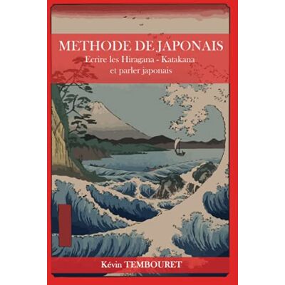 TEMBOURET, Kévin Méthode de Japonais: Ecrire les Hiragana Katakana et parler japonais - Publicité TEMBOURET, Kévin Méthode de Japonais: Ecrire les Hiragana Katakana et parler japonais - Publicité