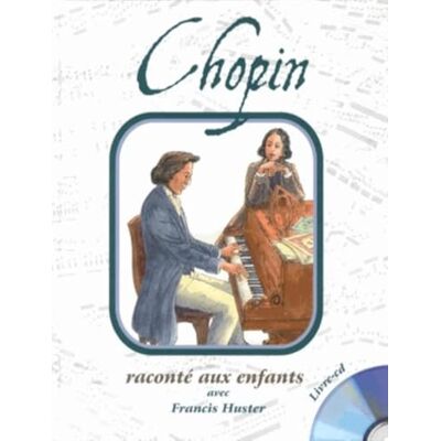 Huster, Francis Chopin Raconte aux Enfants par Francis Huster (Livre CD) - Publicité Huster, Francis Chopin Raconte aux Enfants par Francis Huster (Livre CD) - Publicité