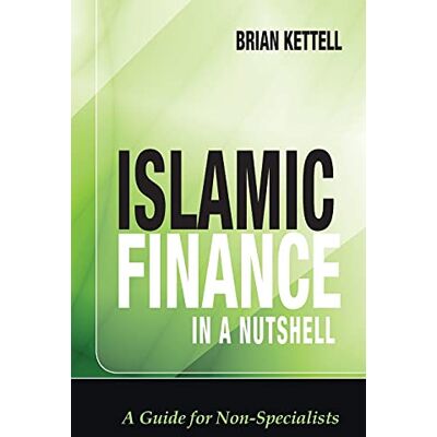 Kettell, Brian Islamic Finance in a Nutshell: A Guide for Non-Specialists - Publicité Kettell, Brian Islamic Finance in a Nutshell: A Guide for Non-Specialists - Publicité