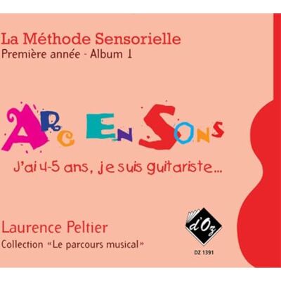 Laurence, Peltier La méthode sensorielle, 1ère année, Album 1. Solo pour Guitare. Méthode - Publicité Laurence, Peltier La méthode sensorielle, 1ère année, Album 1. Solo pour Guitare. Méthode - Publicité