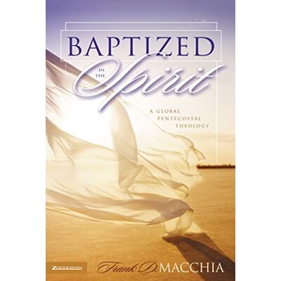 Macchia, Frank D. Baptized in the Spirit: A Global Pentecostal Theology - Publicité Macchia, Frank D. Baptized in the Spirit: A Global Pentecostal Theology - Publicité