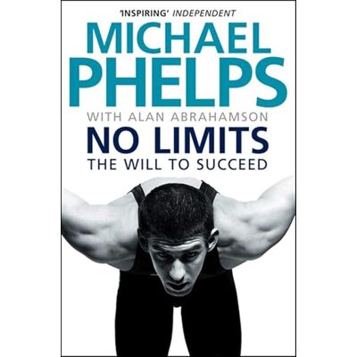 Phelps, Michael No Limits: The Will to Succeed - Publicité Phelps, Michael No Limits: The Will to Succeed - Publicité