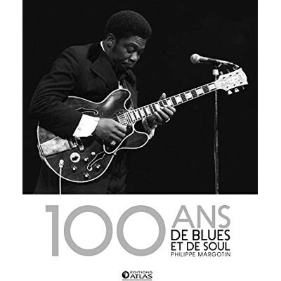 Margotin, Philippe 100 ans de blues et de soul - Publicité Margotin, Philippe 100 ans de blues et de soul - Publicité