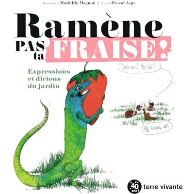Magnan, Mathilde Ramène pas ta fraise !: Expressions et dictons du jardin - Publicité Magnan, Mathilde Ramène pas ta fraise !: Expressions et dictons du jardin - Publicité
