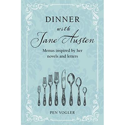 Pen Vogler Dinner With Jane Austen: Menus Inspired by Her Novels and Letters - Publicité Pen Vogler Dinner With Jane Austen: Menus Inspired by Her Novels and Letters - Publicité