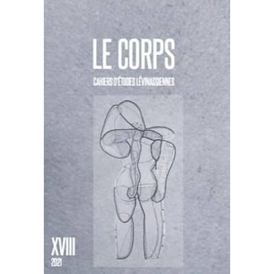Collectif Cahiers d'études lévinassiennes n°18: Le corps (18) - Publicité Collectif Cahiers d'études lévinassiennes n°18: Le corps (18) - Publicité