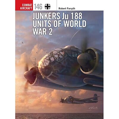 Forsyth, Robert Junkers Ju 188 Units of World War 2 - Publicité Forsyth, Robert Junkers Ju 188 Units of World War 2 - Publicité