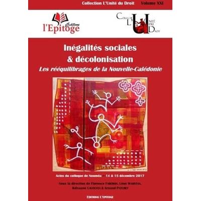 Centre de théorie et d'analyse du droit INEGALITES SOCIALES & DECOLONISATION: LES REEQUILIBRAGES DE LA NOUVELLE-CALEDONIE - Publicité Centre de théorie et d'analyse du droit INEGALITES SOCIALES & DECOLONISATION: LES REEQUILIBRAGES DE LA NOUVELLE-CALEDONIE - Publicité