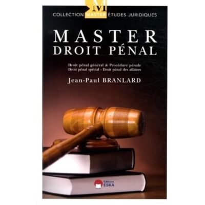 Jean-Paul Branlard MASTER EN DROIT PENAL THEORIE ET PRATIQUE DROIT GENERAL ET PROCEDURE PENALE DROI - Publicité Jean-Paul Branlard MASTER EN DROIT PENAL THEORIE ET PRATIQUE DROIT GENERAL ET PROCEDURE PENALE DROI - Publicité