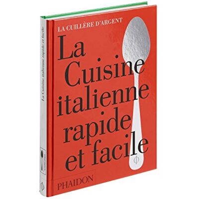 PHAIDON LA CUISINE ITALIENNE RAPIDE ET FACILE - Publicité PHAIDON LA CUISINE ITALIENNE RAPIDE ET FACILE - Publicité