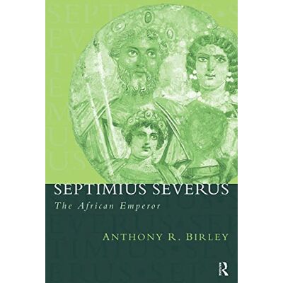 Birley, Anthony R. Septimius Severus - Publicité Birley, Anthony R. Septimius Severus - Publicité