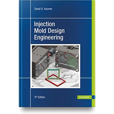 Kazmer, David O. Injection Mold Design Engineering - Publicité Kazmer, David O. Injection Mold Design Engineering - Publicité
