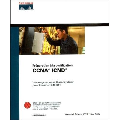 Odom, Wenden ICND 640-811 GUIDE DE CERTIFICATION - Publicité Odom, Wenden ICND 640-811 GUIDE DE CERTIFICATION - Publicité