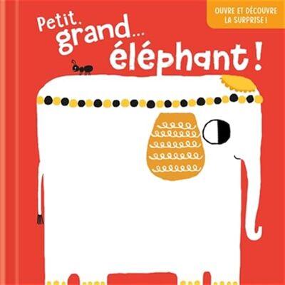 Petit, grand…éléphant ! Ouvre et découvre la surprise ! - Publicité Petit, grand…éléphant ! Ouvre et découvre la surprise ! - Publicité