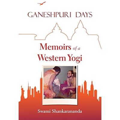 Shankarananda, Swami Ganeshpuri Days: Memoirs of a Western Yogi - Publicité Shankarananda, Swami Ganeshpuri Days: Memoirs of a Western Yogi - Publicité