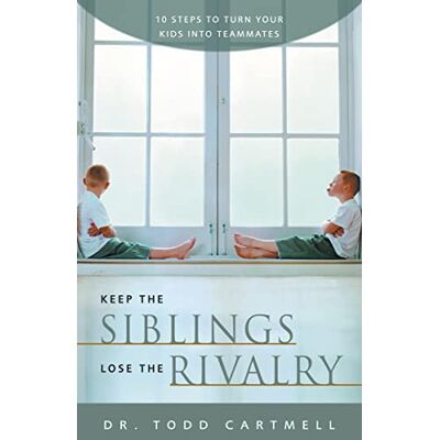 Cartmell, Todd Keep the Siblings Lose the Rivalry: 10 Steps to Turn Your Kids into Teammates - Publicité Cartmell, Todd Keep the Siblings Lose the Rivalry: 10 Steps to Turn Your Kids into Teammates - Publicité