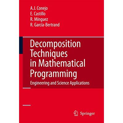 Conejo, Antonio J. Decomposition Techniques in Mathematical Programming: Engineering and Science Applications - Publicité Conejo, Antonio J. Decomposition Techniques in Mathematical Programming: Engineering and Science Applications - Publicité
