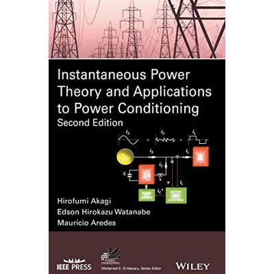 Akagi, Hirofumi Instantaneous Power Theory and Applications to Power Conditioning - Publicité Akagi, Hirofumi Instantaneous Power Theory and Applications to Power Conditioning - Publicité