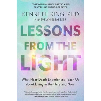 Ring PhD, Kenneth Lessons from the Light: What Near-Death Experiences Teach Us About Living in the Here and Now - Publicité Ring PhD, Kenneth Lessons from the Light: What Near-Death Experiences Teach Us About Living in the Here and Now - Publicité