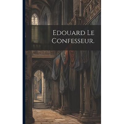 Anonymous Edouard le Confesseur. Publicité Anonymous Edouard le Confesseur. Publicité