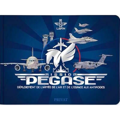 LAPIN Mission Pégase: Déploiement de l'Armée de l'Air et de l'Espace aux antipodes - Publicité LAPIN Mission Pégase: Déploiement de l'Armée de l'Air et de l'Espace aux antipodes - Publicité