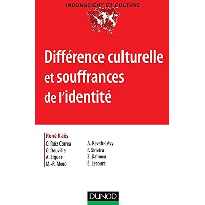 Kaës, René Différence culturelle et souffrances de l'identité - Publicité Kaës, René Différence culturelle et souffrances de l'identité - Publicité