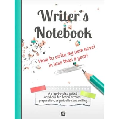 Karella, Agathe Writer's Notebook How to write my own novel in less than a year! A step-by-step guided workbook for fiction authors: A fill-in-the-blanks journal ... and writing Write a novel, write a book - Publicité Karella, Agathe Writer's Notebook How to write my own novel in less than a year! A step-by-step guided workbook for fiction authors: A fill-in-the-blanks journal ... and writing Write a novel, write a book - Publicité
