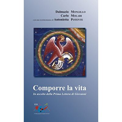 Mongillo, Dalmazio Comporre la vita. In ascolto della prima Lettera di Giovanni - Publicité Mongillo, Dalmazio Comporre la vita. In ascolto della prima Lettera di Giovanni - Publicité