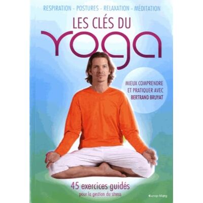 Bruyat, Bertrand Les clés du yoga - Publicité Bruyat, Bertrand Les clés du yoga - Publicité