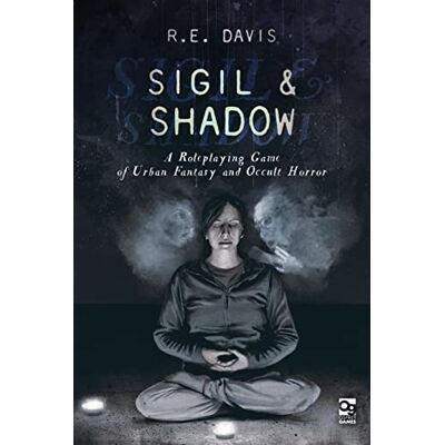 Davis, R.E. Sigil & Shadow: A Roleplaying Game of Urban Fantasy and Occult Horror - Publicité Davis, R.E. Sigil & Shadow: A Roleplaying Game of Urban Fantasy and Occult Horror - Publicité