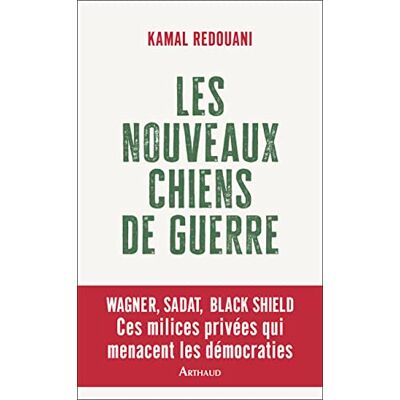 Redouani, Kamal Les Nouveaux Chiens de guerre - Publicité Redouani, Kamal Les Nouveaux Chiens de guerre - Publicité