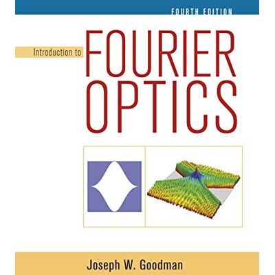 Goodman, Joseph Introduction to Fourier Optics - Publicité Goodman, Joseph Introduction to Fourier Optics - Publicité