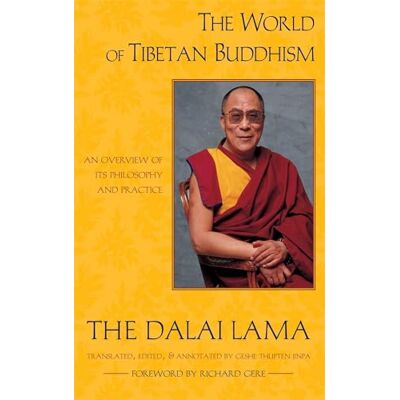 Dalai Lama, His Holiness the The World of Tibetan Buddhism: An Overview of Its Philosophy and Practice - Publicité Dalai Lama, His Holiness the The World of Tibetan Buddhism: An Overview of Its Philosophy and Practice - Publicité