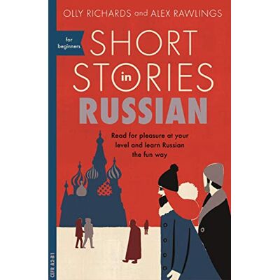 Richards, Olly Short Stories in Russian for Beginners: Read for pleasure at your level, expand your vocabulary and learn Russian the fun way! - Publicité Richards, Olly Short Stories in Russian for Beginners: Read for pleasure at your level, expand your vocabulary and learn Russian the fun way! - Publicité