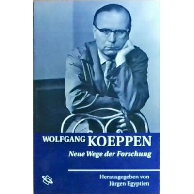Wolfgang Koeppen: Neue Wege der Forschung - Publicité Wolfgang Koeppen: Neue Wege der Forschung - Publicité