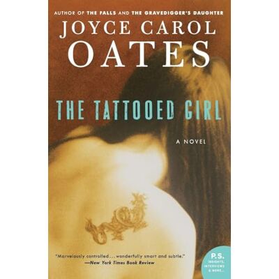 Oates, Joyce Carol The Tattooed Girl: A Novel (P.S.) - Publicité Oates, Joyce Carol The Tattooed Girl: A Novel (P.S.) - Publicité
