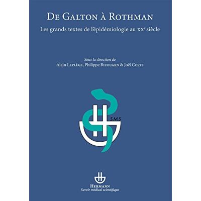 Leplège, Alain De Galton à Rothman: Les grands textes de l'épidémiologie au XXe siècle - Publicité Leplège, Alain De Galton à Rothman: Les grands textes de l'épidémiologie au XXe siècle - Publicité