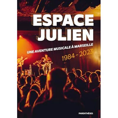 Balivet, Marie-Hélène Espace Julien, une aventure musicale à Marseille - Publicité Balivet, Marie-Hélène Espace Julien, une aventure musicale à Marseille - Publicité