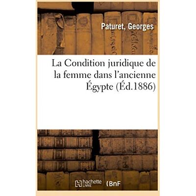 Paturet, Georges La Condition juridique de la femme dans l'ancienne Égypte - Publicité Paturet, Georges La Condition juridique de la femme dans l'ancienne Égypte - Publicité