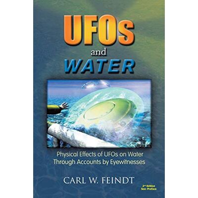 Feindt, Carl W. UFOs and Water: Physical Effects of UFOs on Water Through Accounts by Eyewitnesses - Publicité Feindt, Carl W. UFOs and Water: Physical Effects of UFOs on Water Through Accounts by Eyewitnesses - Publicité