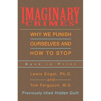 Engel, Lewis Imaginary Crimes: Why We Punish Ourselves and How to Stop - Publicité Engel, Lewis Imaginary Crimes: Why We Punish Ourselves and How to Stop - Publicité