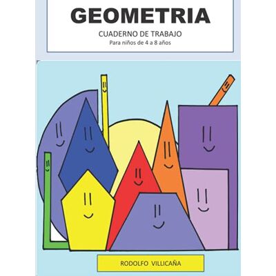 Villicana, Rodolfo GEOMETRIA, CUADERNO DE TRABAJO: Para niños de 4 a 8 años - Publicité Villicana, Rodolfo GEOMETRIA, CUADERNO DE TRABAJO: Para niños de 4 a 8 años - Publicité