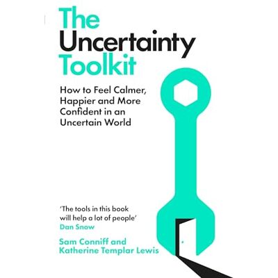 Conniff, Sam The Uncertainty Toolkit: How to Feel Calmer, Happier and More Confident in an Uncertain World - Publicité Conniff, Sam The Uncertainty Toolkit: How to Feel Calmer, Happier and More Confident in an Uncertain World - Publicité