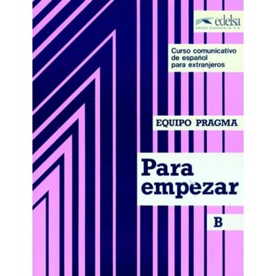 Collectif Para empezar B : Equipo pragma, curso comunicativo de espanol para extranjeros (livre de l'élève) - Publicité Collectif Para empezar B : Equipo pragma, curso comunicativo de espanol para extranjeros (livre de l'élève) - Publicité