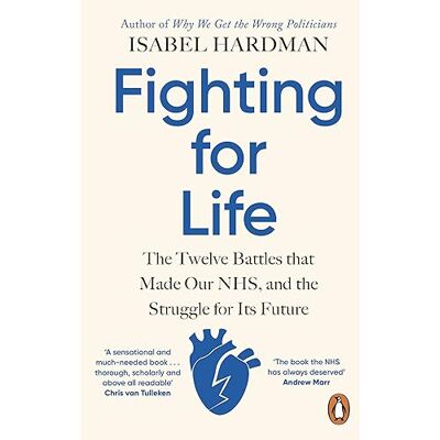 Hardman, Isabel Fighting for Life: The Twelve Battles that Made Our NHS, and the Struggle for Its Future - Publicité Hardman, Isabel Fighting for Life: The Twelve Battles that Made Our NHS, and the Struggle for Its Future - Publicité