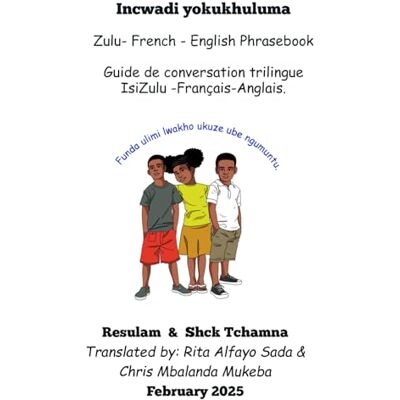 Resulam, Resulam Zulu French English Phrasebook: Guide de conversation trilingue IsiZulu – Français Anglais - Publicité Resulam, Resulam Zulu French English Phrasebook: Guide de conversation trilingue IsiZulu – Français Anglais - Publicité