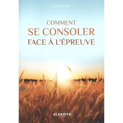 Ahmad Farîd Comment se consoler face à l'épreuve - Publicité Ahmad Farîd Comment se consoler face à l'épreuve - Publicité