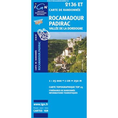 Rocamadour, Padirac, Vallee De La Dordogne IGN.2136 ET 1/25000 - Publicité Rocamadour, Padirac, Vallee De La Dordogne IGN.2136 ET 1/25000 - Publicité