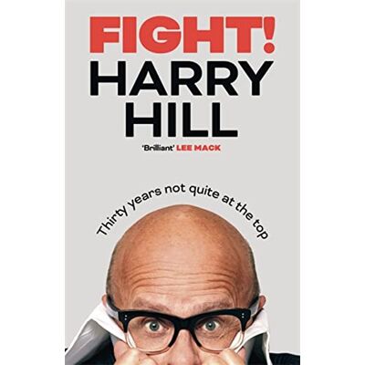 Hill, Harry Fight!: Harry Hill's hilarious journey from junior doctor to comedy legend perfect for fans of THE HARRY HILL SHOW - Publicité Hill, Harry Fight!: Harry Hill's hilarious journey from junior doctor to comedy legend perfect for fans of THE HARRY HILL SHOW - Publicité